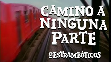 ESTRAMBÓTICOS : Camino a ninguna parte