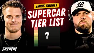 The Ultimate $300K Supercar Tier List | SCC PODCAST | 135