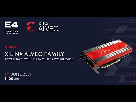 Webinar: XILINX ALVEO FAMILY: Accelerate Your Data Center Workloads