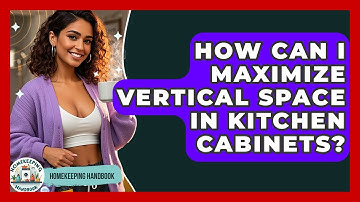 How Can I Maximize Vertical Space In Kitchen Cabinets? - Homekeeping Handbook