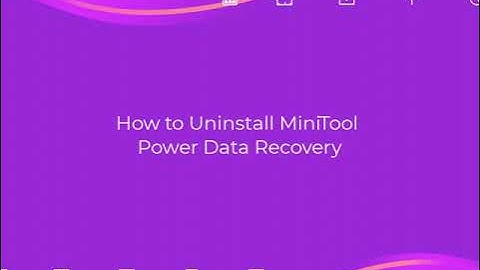 How to Uninstall MiniTool Power Data Recovery Completely