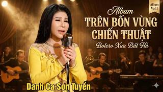 Trên Bốn Vùng Chiến Thuật - Danh Ca Sơn Tuyền - Giọng Ca Nghe Đốn Trọn Con Tim