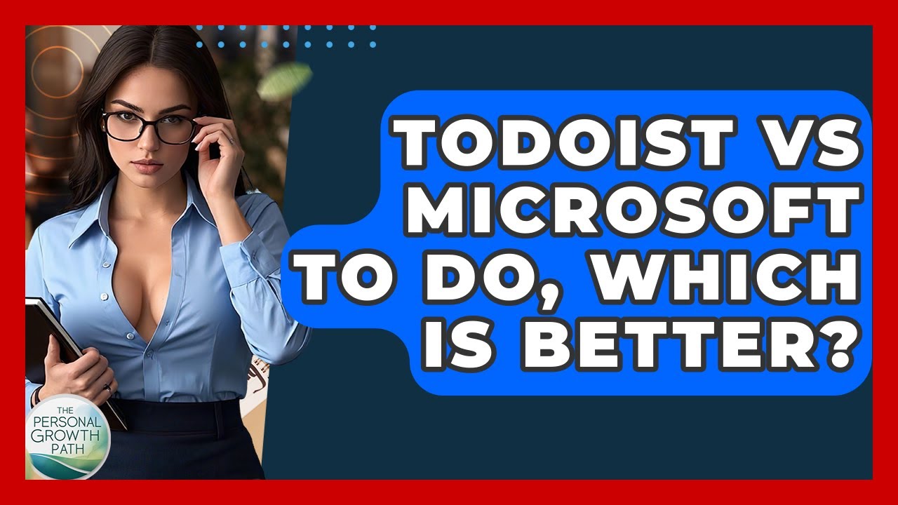 Todoist Vs Microsoft To Do, Which Is Better? - The Personal Growth Path