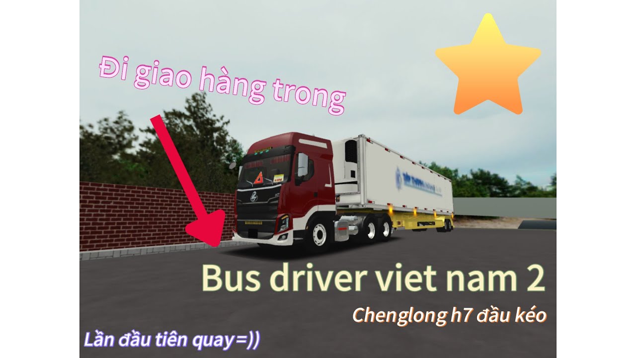 Đi giao hàng trong busdrivervietnam 2 bằng xe Cheng long h7 | bdvn2 roblox |#bdvn2#xuhuongyoutube 