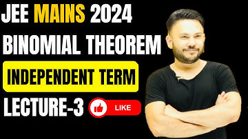 JEE Mains 2024 : Binomial Theorem ||  L 3 ||  Independent term  term ||  IIT JEE | Class 11 |Shivang