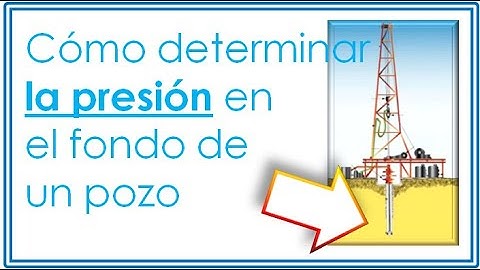► Cómo calcular la presión hidrostática que ejerce el lodo en un pozo ► Industria petrolera