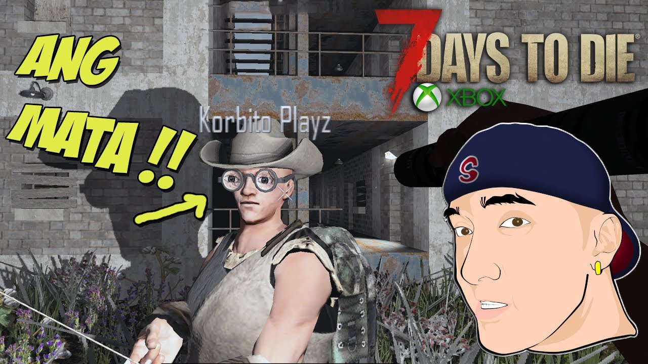 7 DAYS TO DIE EP10 / XBOX ONE X (TAGALOG) - YouTube