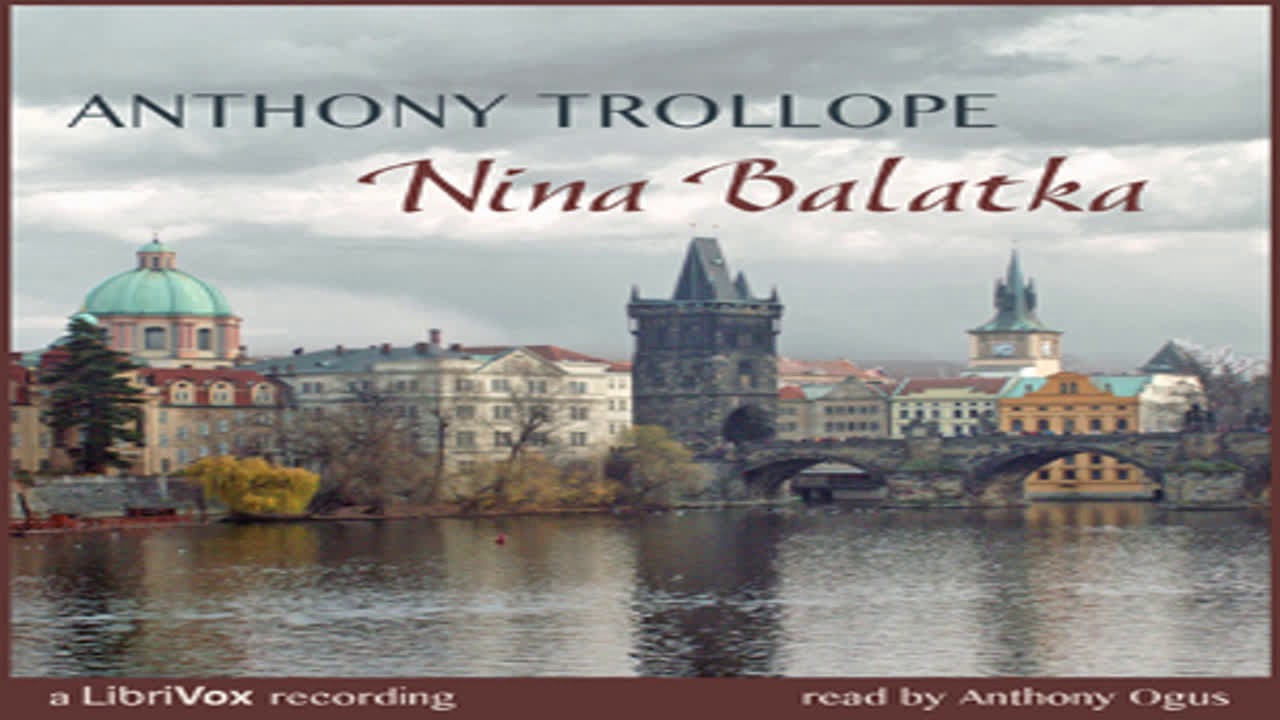 Nina Balatka by Anthony TROLLOPE read by Anthony Ogus | Full Audio Book