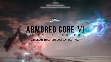 Armored Core 6 : Fires of Rubicon | NG+ V.II Snail (Balteus AC) Battle