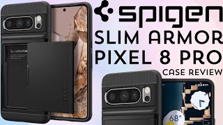 Spigen Slim Armor CS Case Review Pixel 8 Pro Best Thin Fit Wallet Case with Tough Drop Protection