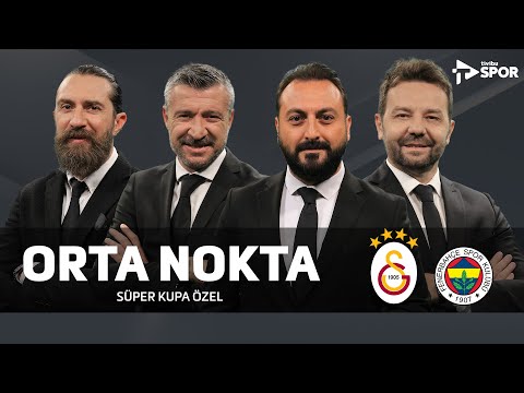 Galatasaray - Fenerbahçe | Orta Nokta - Erkut Öztürk & Elvir Baliç & Tümer Metin & Erman Özgür