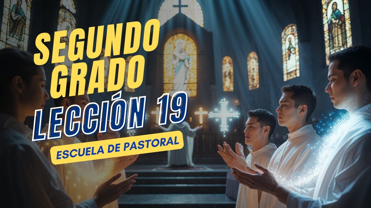 Lección 19 - Segundo Grado - Escuela de Pastoral #dogmacatólico #