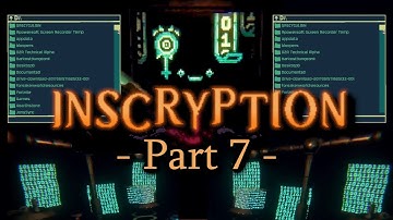 He Can See My Files?? Oh Noooooo  | Inscryption Part 7