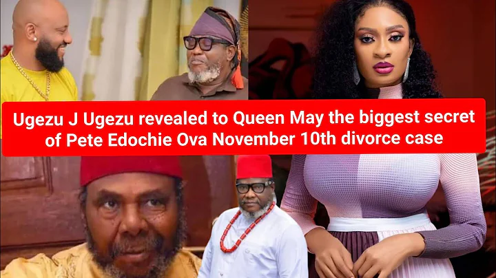 Ugezu J Ugezu revealed the biggest secret of Pete Edochie Ova November 10th divorce case Yul Edochie