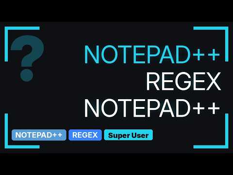 Notepad++ Regular Expression Assistance (2 Solutions!!)