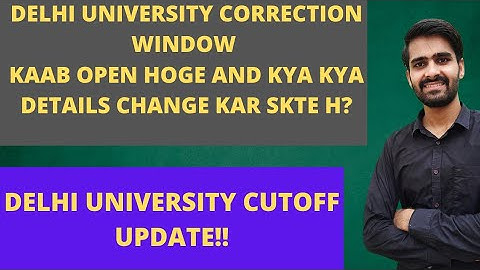 Delhi University Correction window opening date and Cut-off update!!