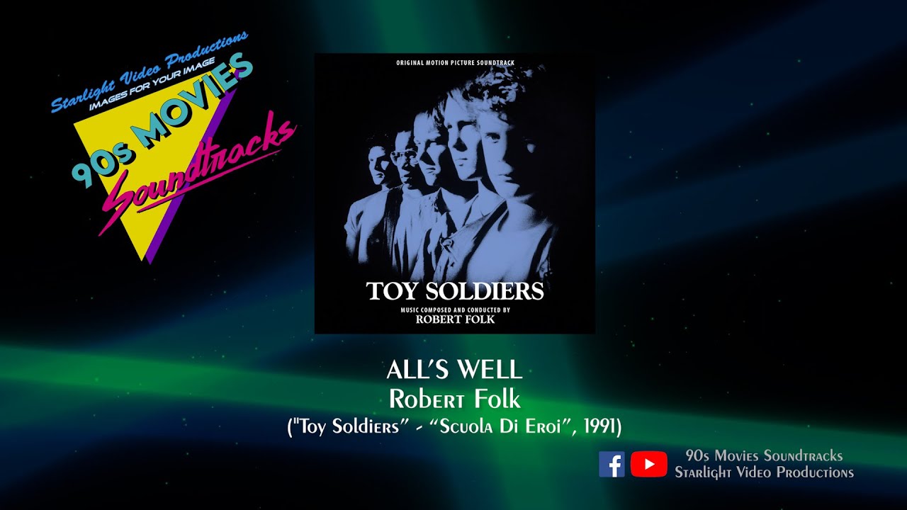 All's Well - Robert Folk ("Toy Soldiers", 1991)