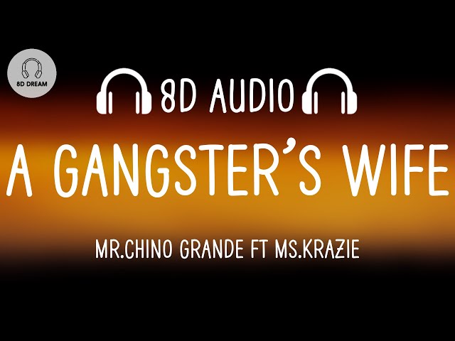 Mr.Chino Grande - A Gangster’s Wife (8D AUDIO) Daddy let me know that I'm your only girl