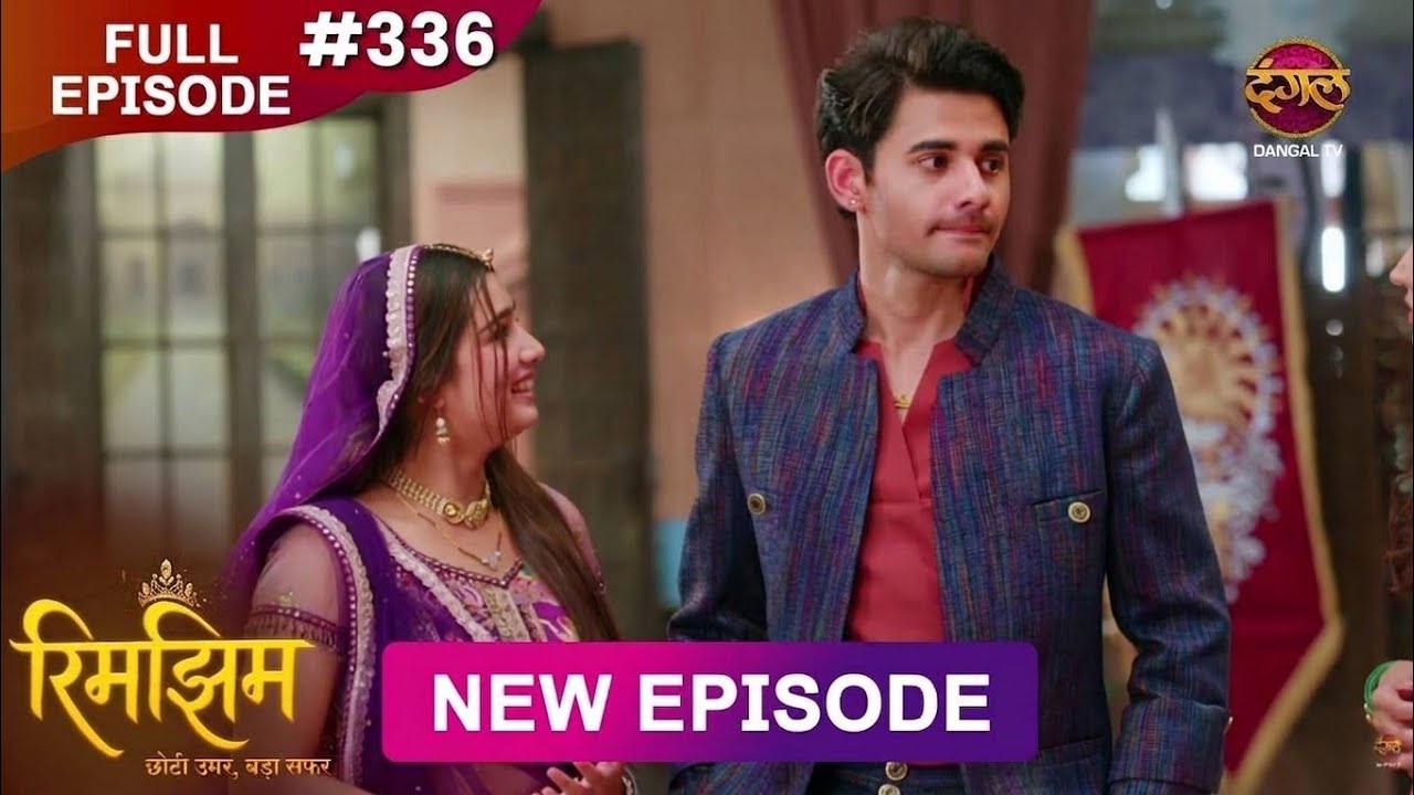 Rimjhim - Young Age, Big Journey | Full Episode 336 | Sept 16, 2026 | Full HD #NewEpisode | Danga...