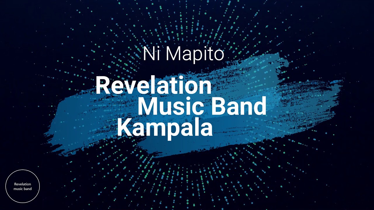 Ni Mapito revelation Music Band Kampala