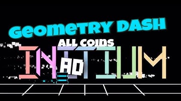 Ad Initium - By: Echonox [All Coins] [100%] | GD 2.1