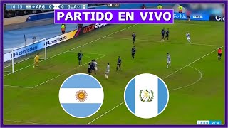 🔴 ARGENTINA vs GUATEMALA EN VIVO ⚽ JUEGA MESSI 🤩 AMISTOSO DE CARA A LA COPA AMÉRICA