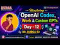 Mastering OpenAI Codex, Work & Custom GPTs tutorials || by Mr. DURGA Sir On 19-07-2026 @7PM (IST)