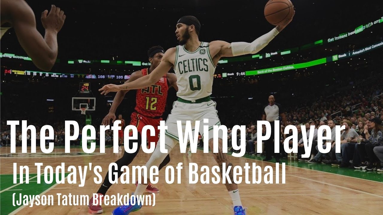 Jayson Tatum The Perfect Wing Player For Today's Game of Basketball