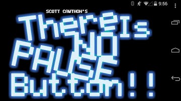 There Is NO PAUSE Button let