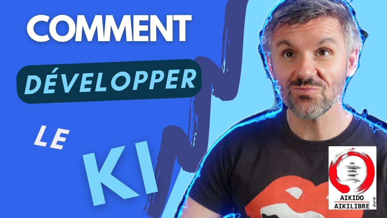 COMMENT DÉVELOPPER LE KI? #aikido #aikilibre