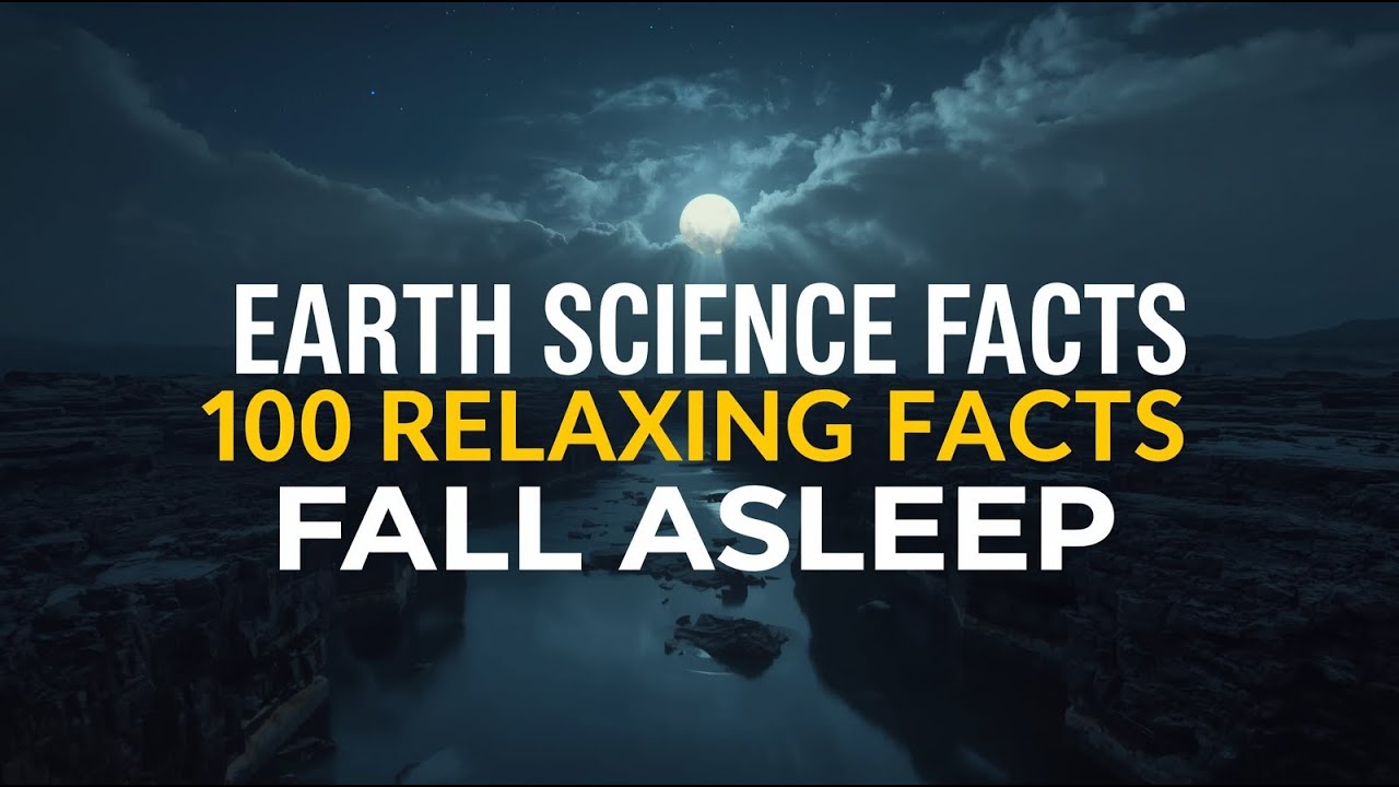 The Calm Science of Earth | 100 Sleep FACTS About Nature & Time