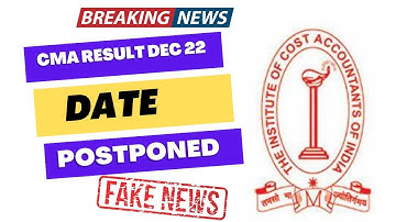 ICMAI Official Update || CMA Result Date Postpone || CMA Exam December 2022 | FAKE NEWS full Info