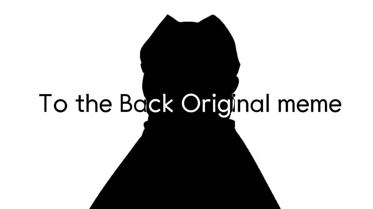 ※리메이크 예정밈!!※To the Back Original meme 딸파팀 3차 제출(합격) - YouTube