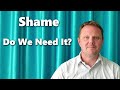 Why We Need Shame | When Can Shame Be Good | What Is Healthy Shame?