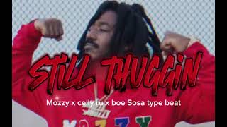 Mozzy x celly ru x boe Sosa type beat - still thuggin