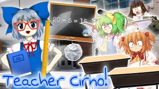 【Touhou】Teacher Cirno!