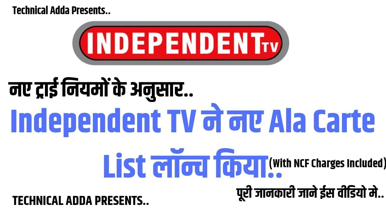 Breaking News:-Independent Tv New Ala Carte List (Must Watch)