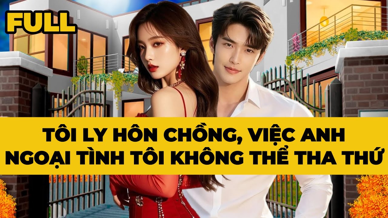 TÔI LY HÔN CHỒNG, VIỆC ANH NGOẠI TÌNH TÔI KHÔNG THỂ THA THỨ - Truyện FULL | Mèo Bé Bỏng Audio