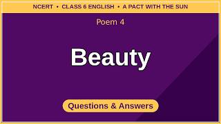 Beauty, Question And Answer, Poem4, Class6, NCERT