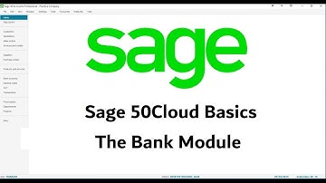 Sage 50Cloud Tutorial - Adding & Editing Bank Accounts - Lesson 9