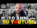 10 ANNI SU YOUTUBE - Cosa è cambiato e come sono cambiato grazie a YouTube