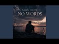 When I have no Words