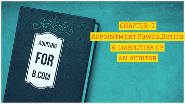 Appointment,Power,Duties and Liabilities of an auditor | AUDITING lectures for B.COM 2ND YEAR-1 OF 2