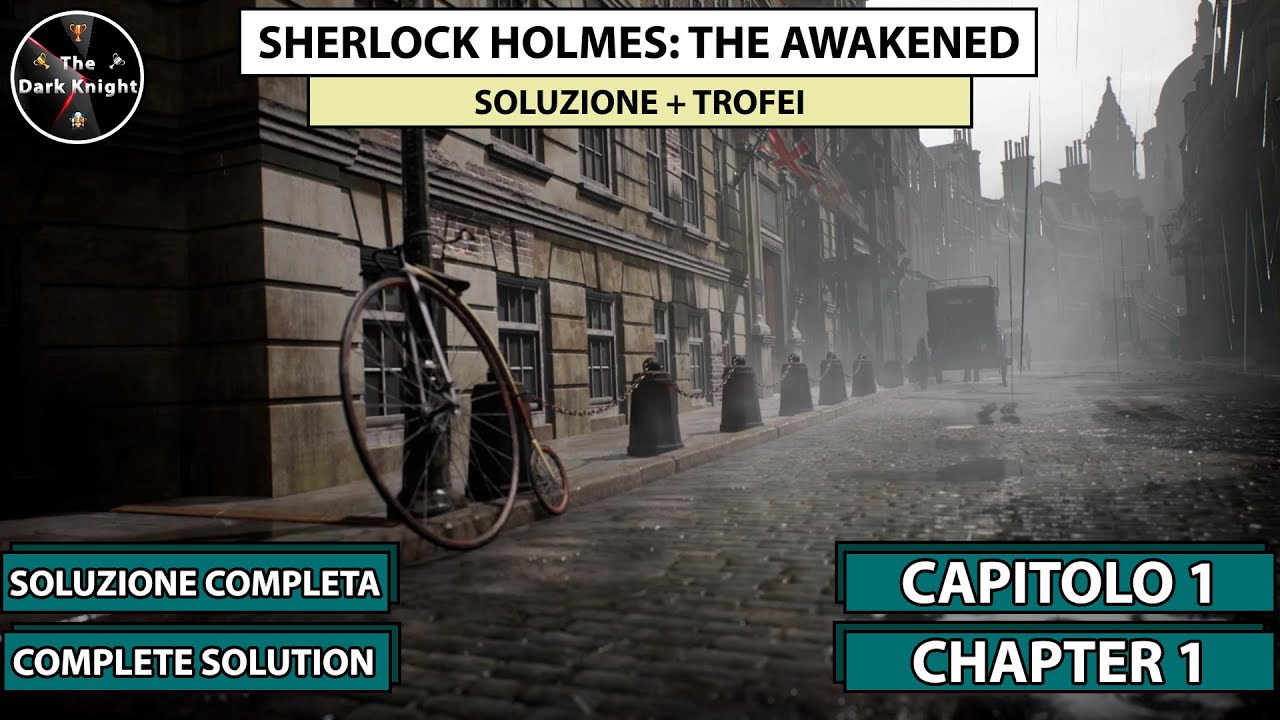Sherlock Holmes The Awakened Soluzione completa Capitolo 1