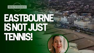 Exploring Eastbourne With Southern Best Things To See & Do