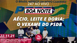 Boa noite 247 - PSDB do golpe afunda e não consegue nem fazer prévias (22.11.21)