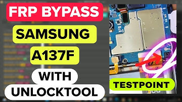 SAMSUNG A13 (A137F) FRP BYPASS TESTPOINT METHOD WITH UNLOCKTOOL