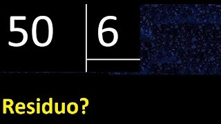 Dividir 50 entre 6 , residuo , es exacta o inexacta la division , cociente dividendo divisor