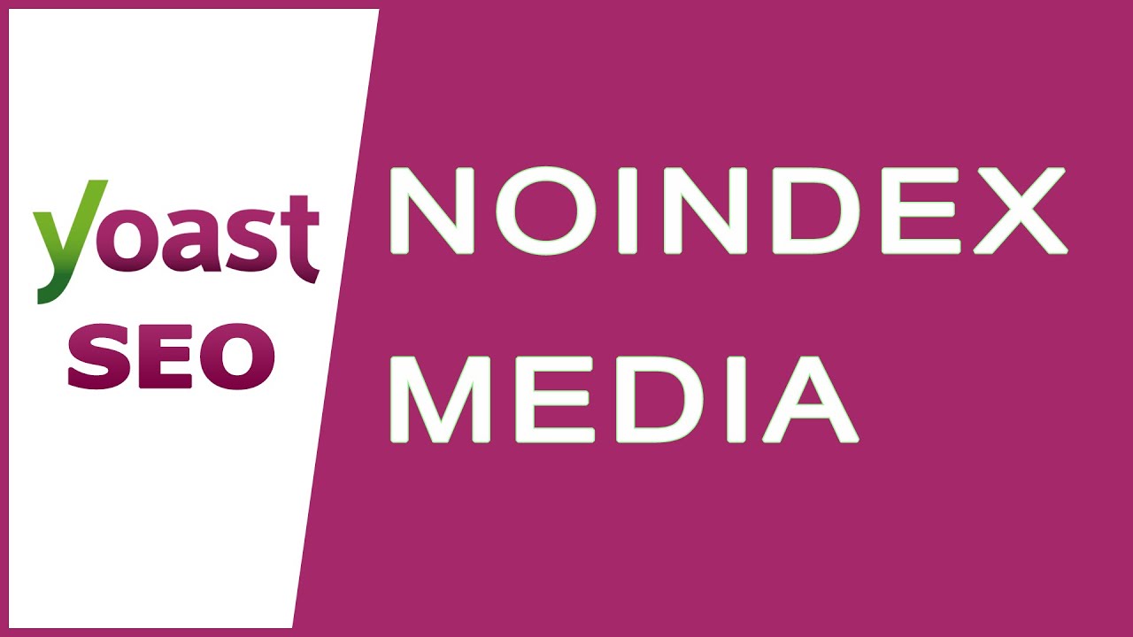 Почему в Yoast SEO отсутствует индексирование типа сообщения media (noindex media)? - Ответ Yoast
