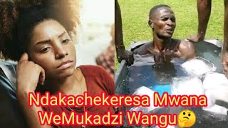 ZIM CONFESSIONS LATEST: Ndakachekeresa Mwana WeMukadzi Wangu🤔🤔💥💥🇿🇼
